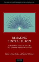 Remaking Central Europe