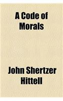 A Code of Morals: (English)