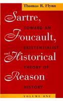 Sartre, Foucault, and Historical Reason, Volume One