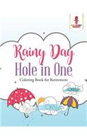 Rainy Day Hole in One: Coloring Book for Retirement