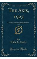 The Axis, 1923, Vol. 1: North Adams Normal School (Classic Reprint)