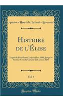 Histoire de l'Élise, Vol. 6: Depuis le Pontificat d'Urbain II en 1088, Jusqu'au Premier Concile Général de Lyon en 1245 (Classic Reprint)