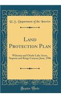 Land Protection Plan: Wilsonia and Oriole Lake Areas, Sequoia and Kings Canyon; June, 1986 (Classic Reprint)