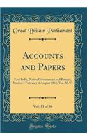 Accounts and Papers, Vol. 13 of 36: East India, Native Government and Princes; Session 5 February-6 August 1861, Vol. XLVI (Classic Reprint)