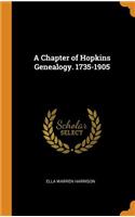 Chapter of Hopkins Genealogy. 1735-1905