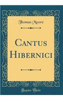 Cantus Hibernici (Classic Reprint)