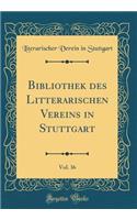 Bibliothek des Litterarischen Vereins in Stuttgart, Vol. 36 (Classic Reprint)