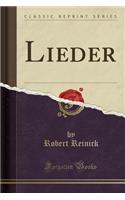 Lieder (Classic Reprint)