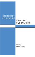 Democracy, Citizenship and the Global City