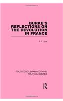 Burke's Reflections on the Revolution in France (Routledge Library Editions: Political Science Volume 28)