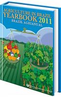 Agriculture in Brazil Yearbook 2011: Brazil Agrianual