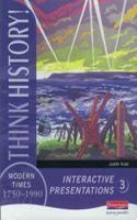 Think History: Modern Times 1750-1990 Interactive Presentations 3 Handbook & CDROM