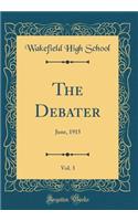 The Debater, Vol. 3: June, 1915 (Classic Reprint)