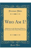 Who Am I?: Reflections on the Meaning of Parks on the Occasion of the Nation's Bicentennial (Classic Reprint)