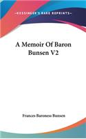A Memoir Of Baron Bunsen V2