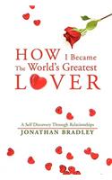 How I Became the World's Greatest Lover