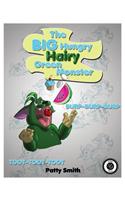 Big Hungry Hairy Green Monster