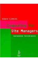 Computing for Site Managers: Database Techniques