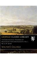 THE CONCHOLOGIST: A QUARTERLY MAGAZINE F