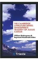 The Cambridge Literature Series. Shakespere's Tragedy of Julius Caesar