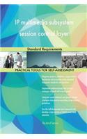 IP multimedia subsystem session control layer Standard Requirements