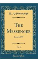 The Messenger, Vol. 5: January, 1909 (Classic Reprint)