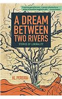 A Dream Between Two Rivers