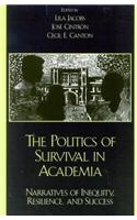 The Politics of Survival in Academia: Narratives of Inequity, Resilience, and Success