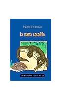 La Mamá Cocodrilo (the Careful Crocodile): Individual Student Edition Anaranjado (Orange)