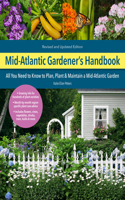Mid-Atlantic Gardener's Handbook, 2nd Edition: All You Need to Know to Plan, Plant & Maintain a Mid-Atlantic Garden(Gardener's Handbook)