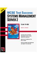 MCSE Test Success - Systems Management Server 2 (Paper Only) (MCSD test success)