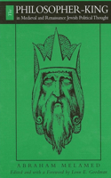 The Philosopher-King in Medieval and Renaissance Jewish Political Thought: (SUNY series in Jewish Philosophy)