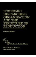 Economic Hierarchies, Organization and the Structure of Production