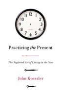 Practicing the Present