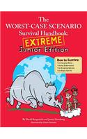 The Worst-Case Scenario Survival Handbook: Extreme Junior Edition