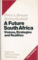A Future South Africa: Visions, Strategies, and Realities