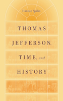 Thomas Jefferson, Time and History: (Jeffersonian America)