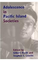 Adolescence in the Pacific Island Societies (Association for Social Anthropology in Oceania Monograph Series)