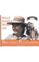 What People Wore on Southern Plantations