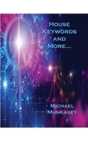 House Keywords and More...