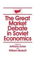 Great Market Debate in Soviet Economics: An Anthology