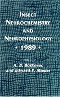 Insect Neurochemistry and Neurophysiology - 1989 -