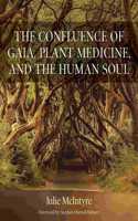 The Confluence of Gaia, Plant Medicines and the Human Soul