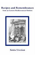 Recipes and Remembrances from an Eastern Mediterranean Kitchen: A Culinary Journey Through Syria, Lebanon, and Jordan