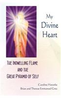 My Divine Heart: The Indwelling Flame and the Great Pyramid of Self