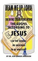 The Gospel According to Jesus in the Words He Inspired to Be Written