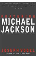 Featuring Michael Jackson: Collected Writings on the King of Pop