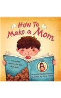 How To Make a Mom