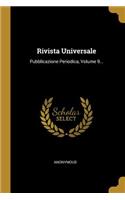 Rivista Universale: Pubblicazione Periodica, Volume 9...