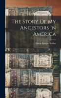 Story Of My Ancestors In America